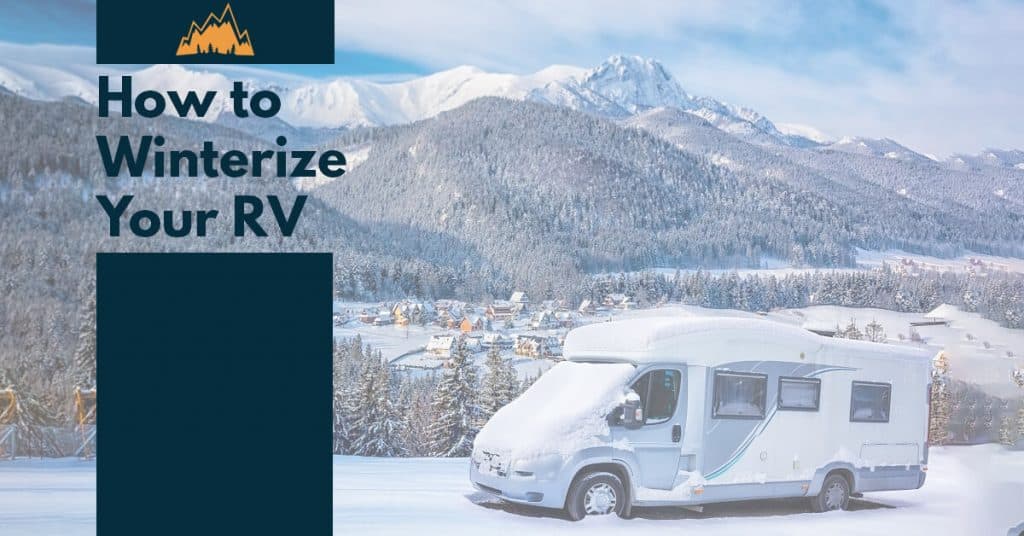 How To Winterize Your Rv In 10 Easy Steps Gone Camping 6054