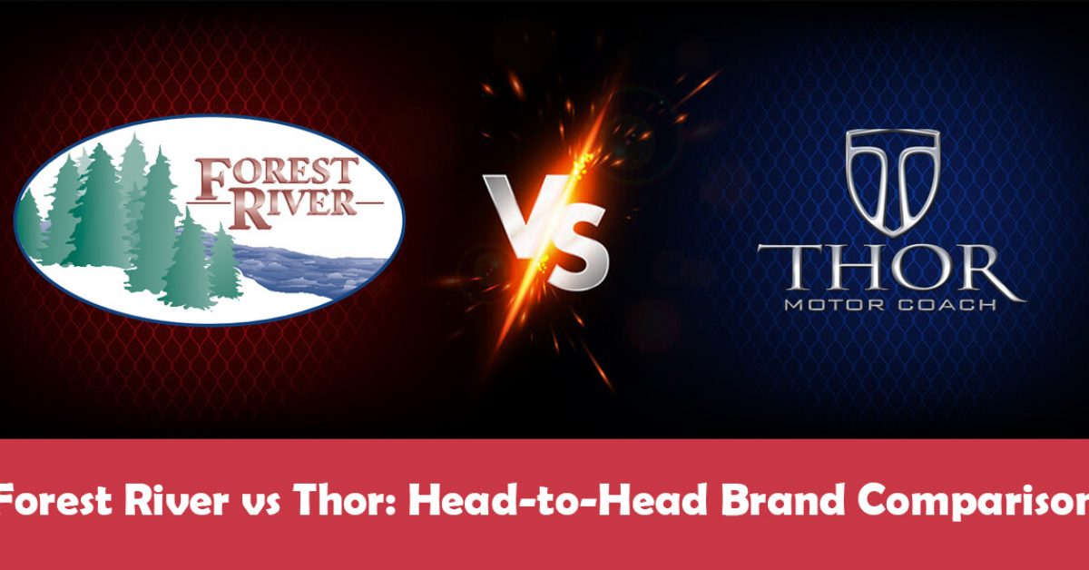 Forest River vs Thor: Which One Should You Go for? (2022)