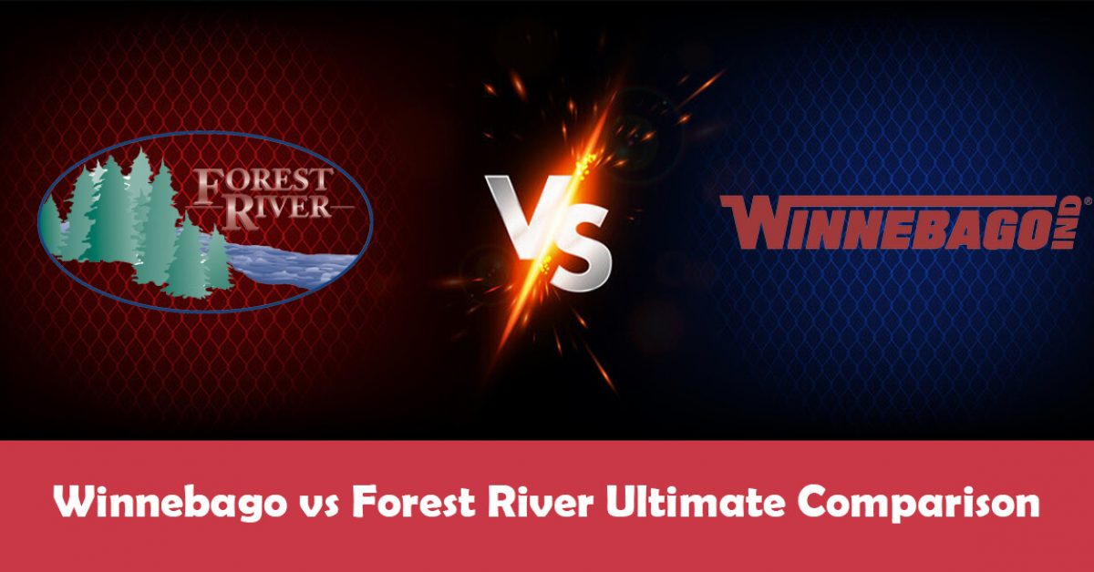 Forest River vs Winnebago – RV Brand Comparison (2021)